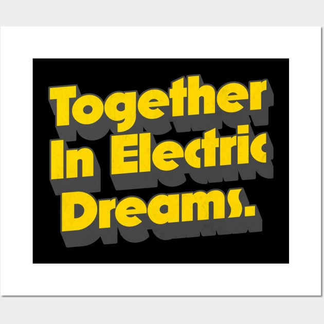 Together In Electric Dreams Wall Art by DankFutura